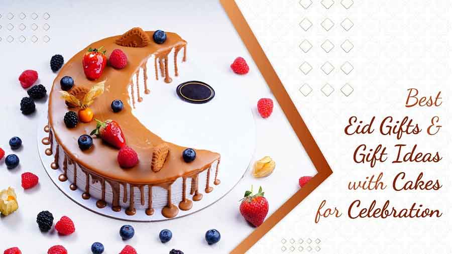 Best Eid Gifts and Gift Ideas with Cakes for Celebration